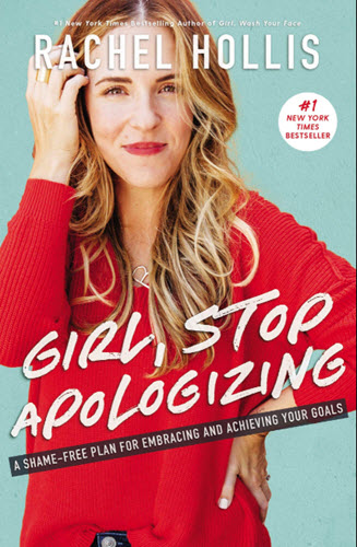 Girl, Stop Apologizing: A Shame-free Plan For Embracing And Achieving Your Goals